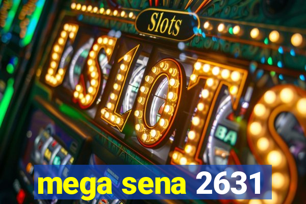 mega sena 2631