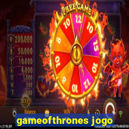 gameofthrones jogo