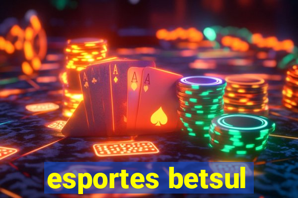 esportes betsul