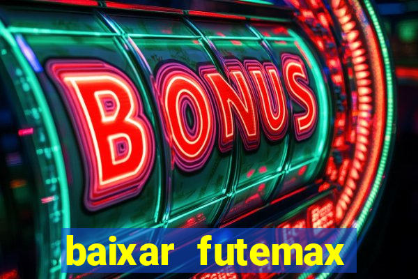 baixar futemax futebol ao vivo