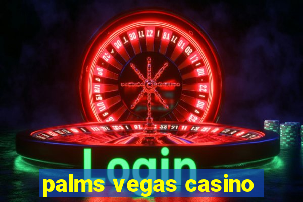 palms vegas casino