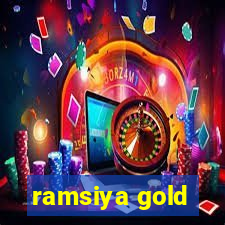 ramsiya gold