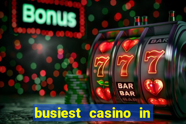 busiest casino in las vegas