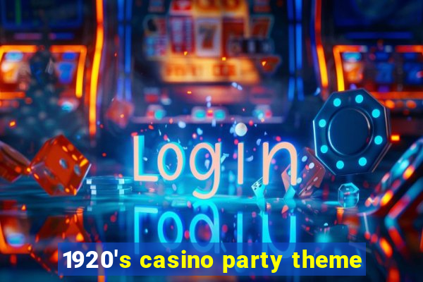 1920's casino party theme