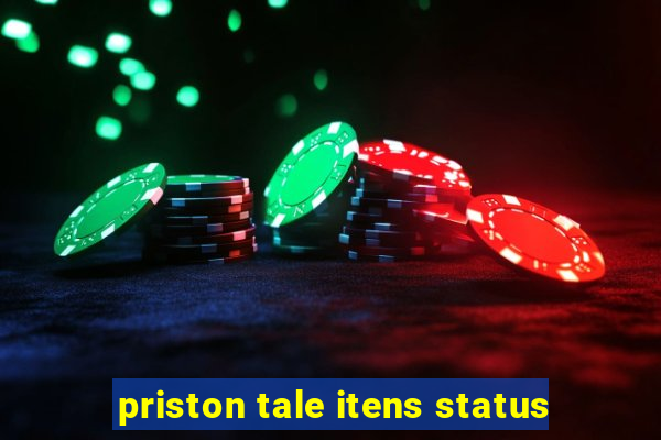 priston tale itens status