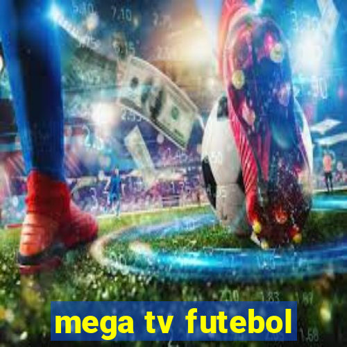 mega tv futebol