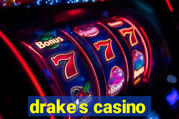 drake's casino