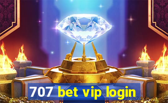 707 bet vip login