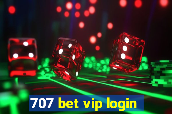 707 bet vip login