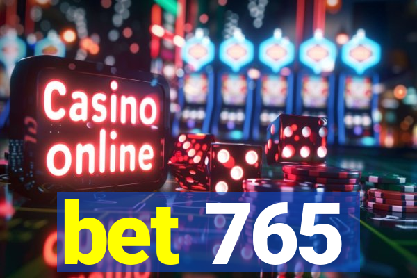 bet 765