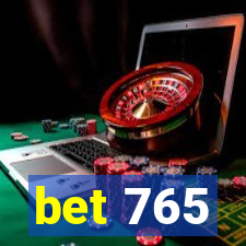 bet 765