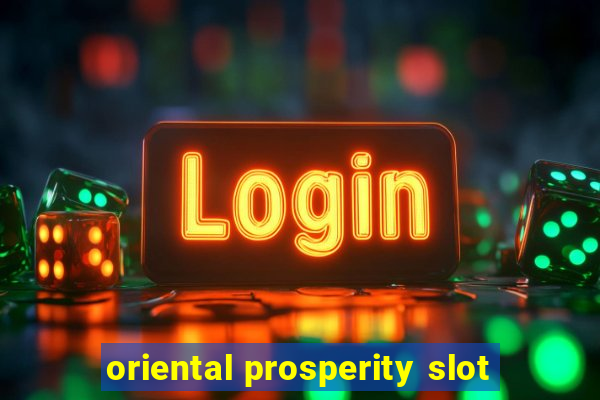 oriental prosperity slot