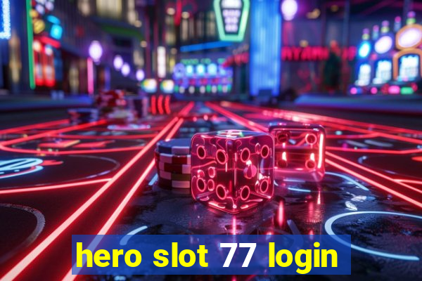 hero slot 77 login