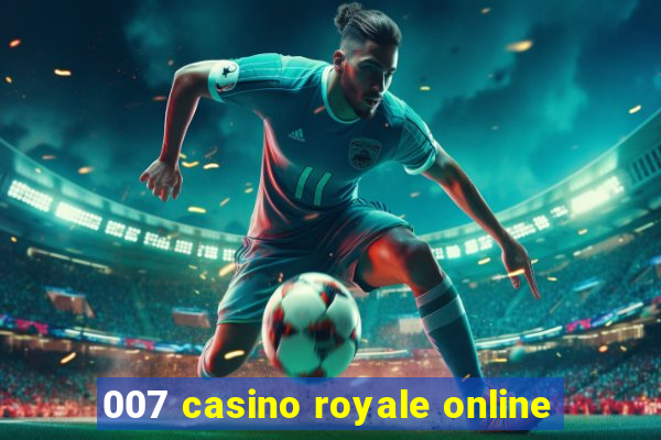 007 casino royale online