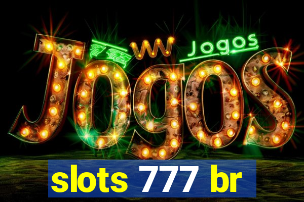 slots 777 br