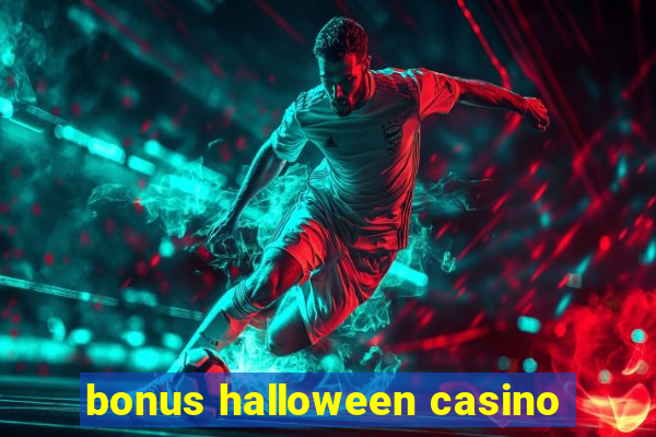 bonus halloween casino