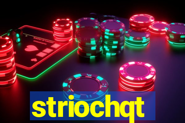 striochqt