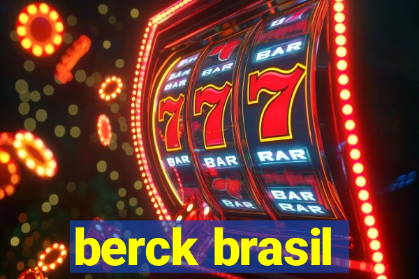 berck brasil