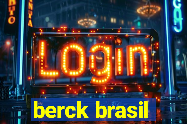 berck brasil