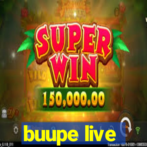 buupe live