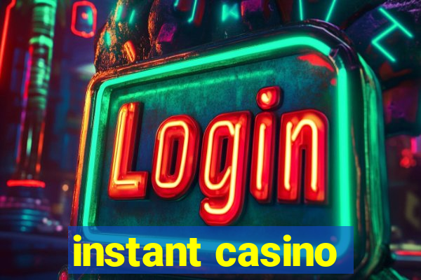 instant casino