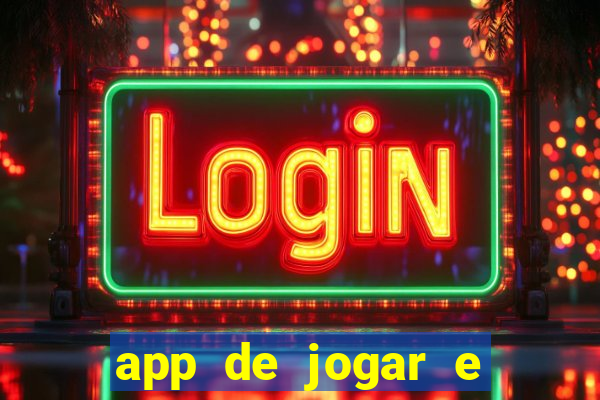 app de jogar e ganhar dinheiro