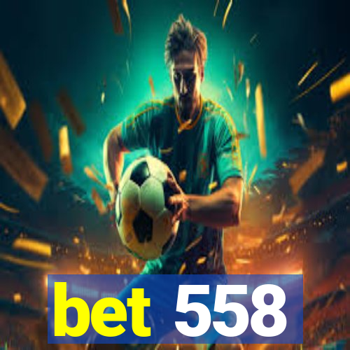 bet 558