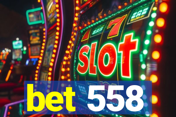 bet 558