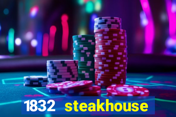 1832 steakhouse choctaw casino