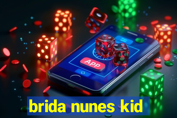 brida nunes kid