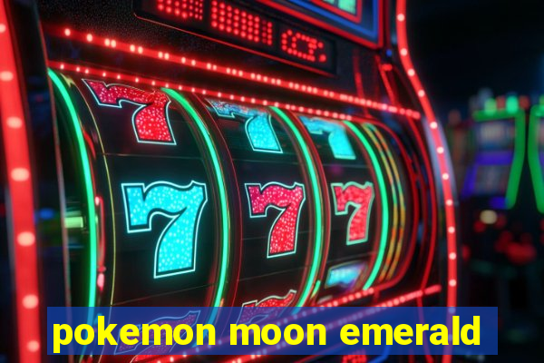 pokemon moon emerald