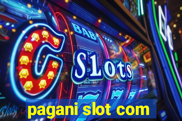 pagani slot com