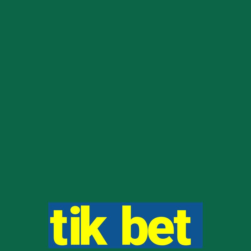 tik bet