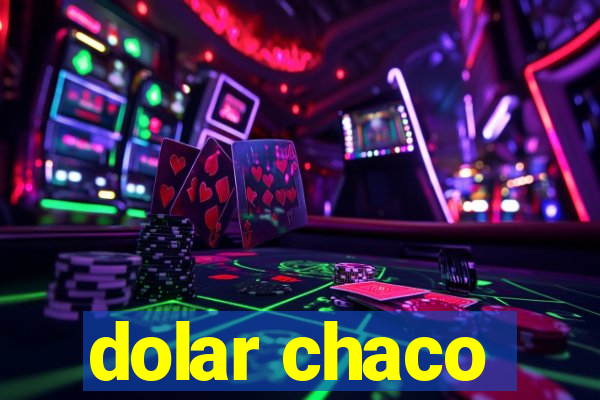 dolar chaco