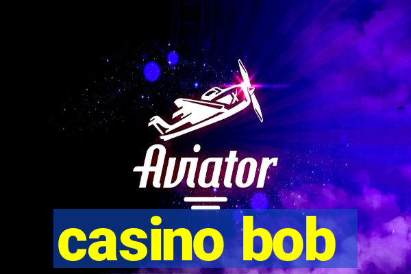 casino bob