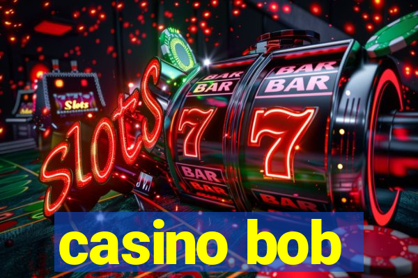 casino bob