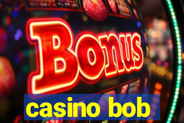 casino bob