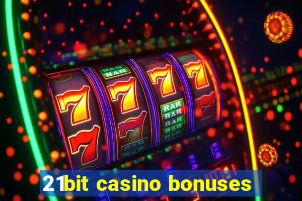 21bit casino bonuses