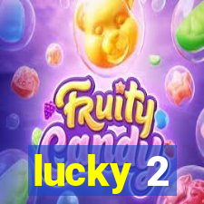 lucky 2