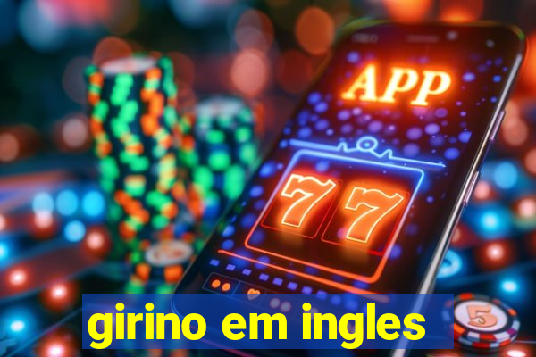 girino em ingles