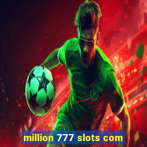 million 777 slots com