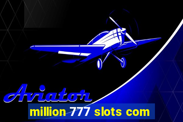 million 777 slots com