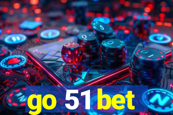 go 51 bet