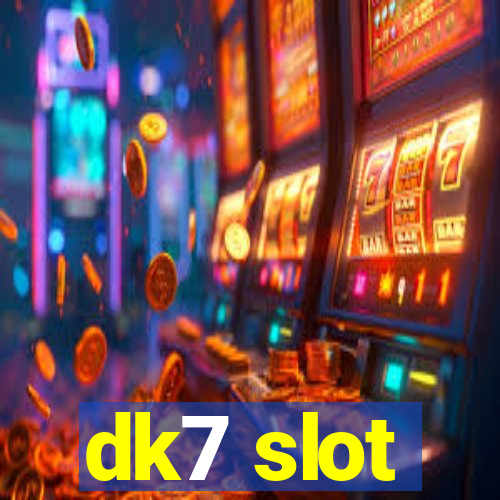 dk7 slot