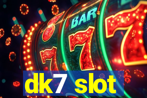 dk7 slot