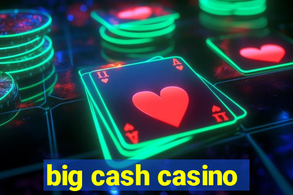 big cash casino