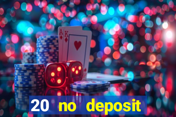 20 no deposit bonus casino