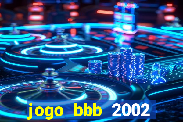 jogo bbb 2002 download android