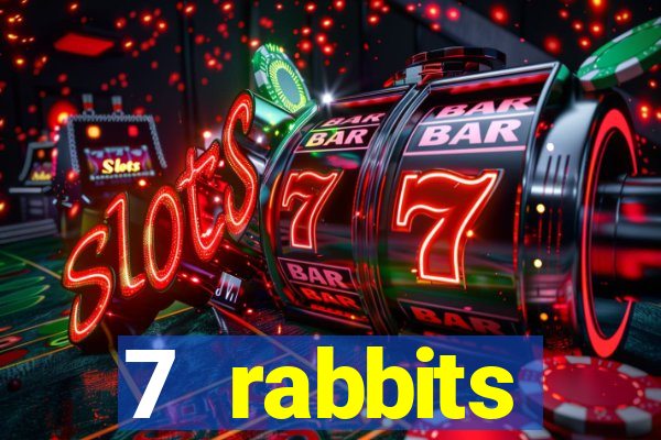 7 rabbits 