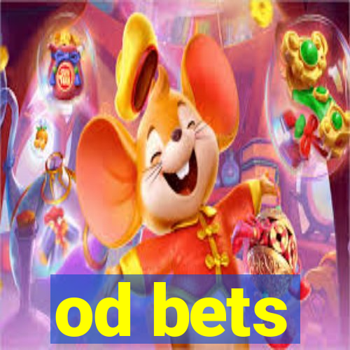 od bets